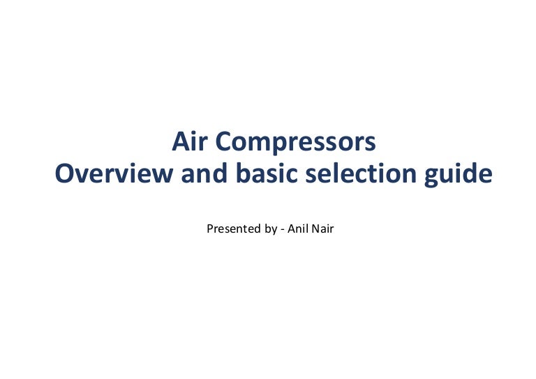 Air compressor overview and basic selection guide