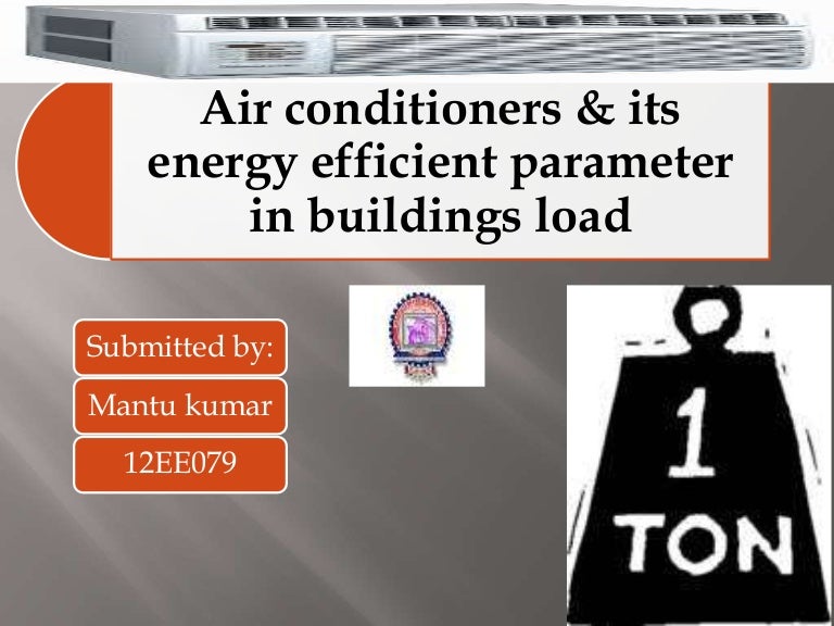 Air conditioner and its energy efficient parameter in buildings load