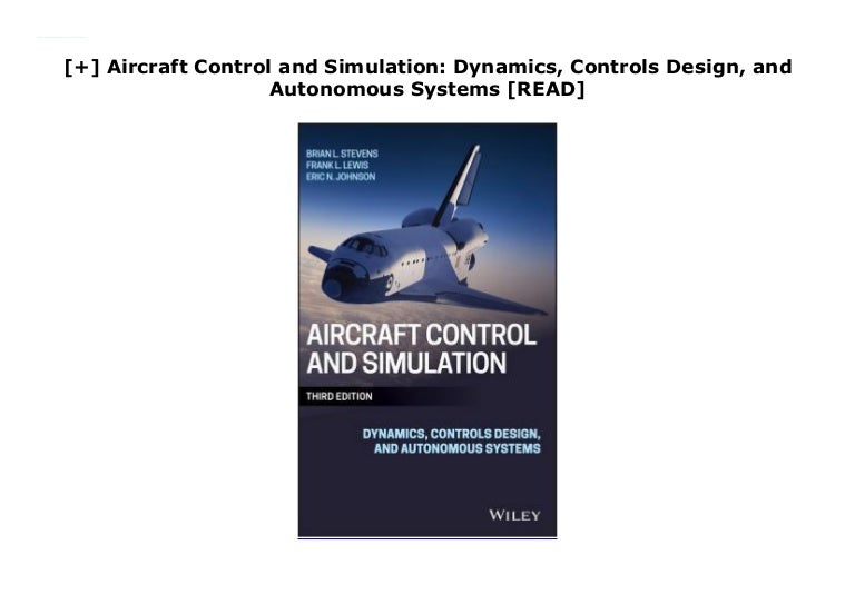 Aircraft Control and Simulation Dynamics, Controls Design, and A…