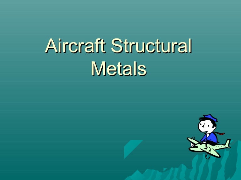 Aircraft structural metals