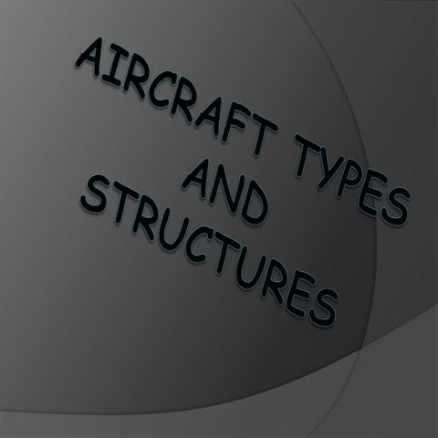 Aircraft types and structure