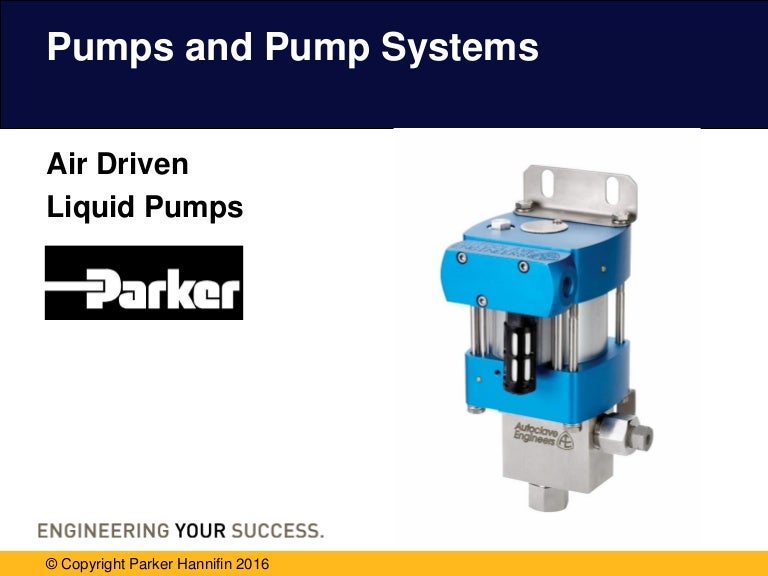 Air Driven Liquid Pumps and Pumping Systems Parker Hannifin