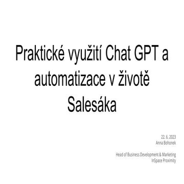 AI Restart 2023: Anna Bohoněk - Praktické využití ChatGPT a automatizace v ka...