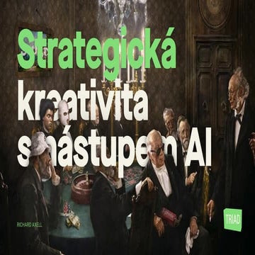 AI Restart 2024: Richard Axell - Strategická kreativita s nástupem AI – Curat...