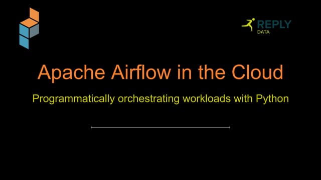 Apache Airflow in the Cloud: Programmatically orchestrating workloads with Py...