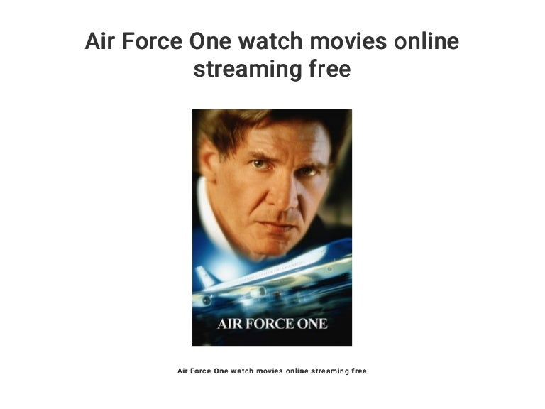 Air Force One Streaming Air Force One watch movies online streaming free