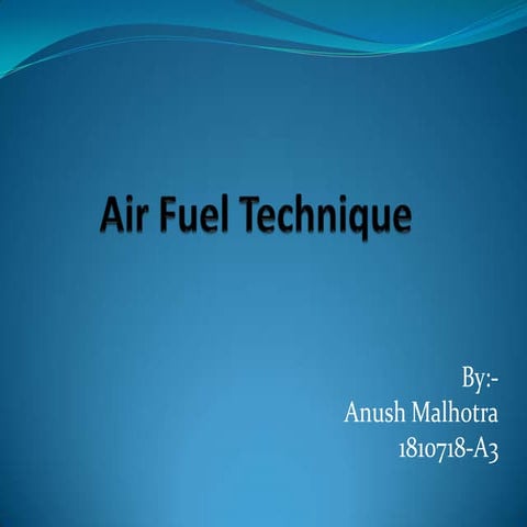 Air fuel technique