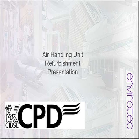 Air Handling Unit Refurbishment Presentation Envirotec