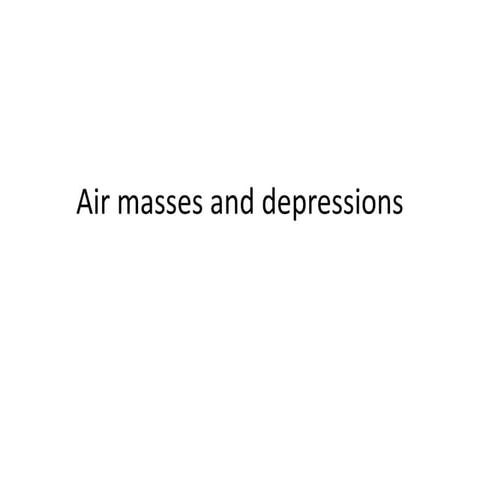 Air massess and depressions