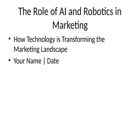 AI_Robotics_in_Marketing.ppt in the role of AI and robotics