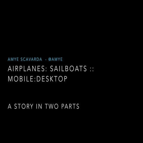 Airplanes: Sailboats :: Mobile : Desktop