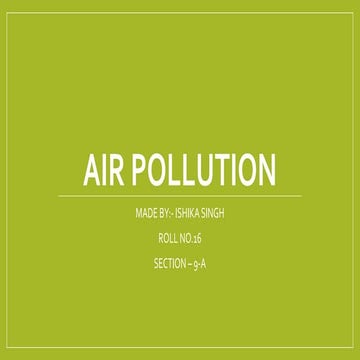AIR POLLUTION this is a presentation on environment.pptx