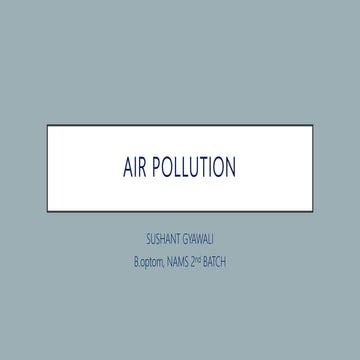 Air pollution, types, pollutants, and its management