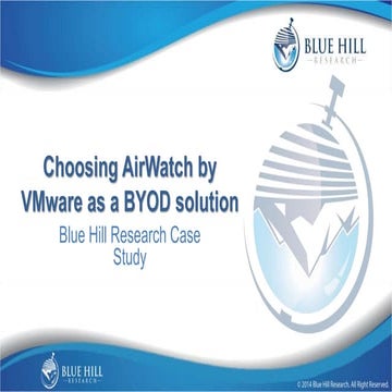 Choosing AirWatch by VMware as a BYOD solution - A Blue Hill Research Case Study