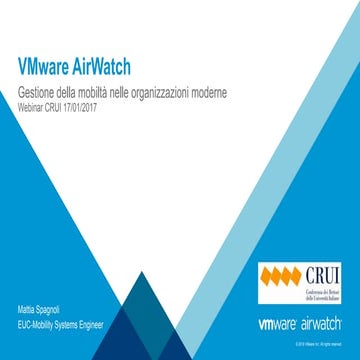 3° Sessione - VMware Airwatch, la gestione della mobilità nelle organizzazion...