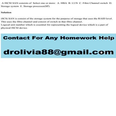A ISCSI SAN consists of  Select one or more  A. HBA  B. LUN  C. Fibr.pdf