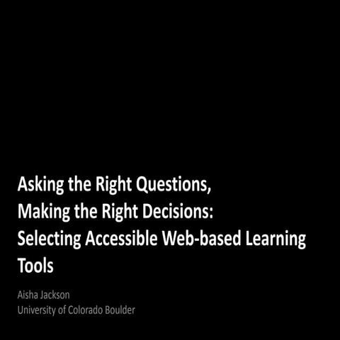 Asking the Right Questions, Making the Right Decisions: Selecting Accessibl...