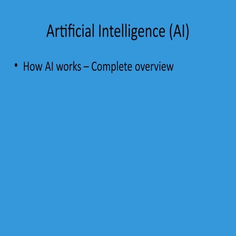 Comprehensive Overview of Artificial Intelligence: How AI Works and Its ...