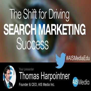 The Shift For Driving Search Marketing Success [Webcast]