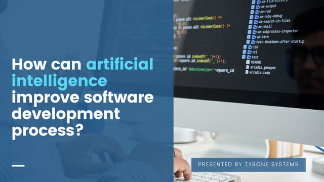 How can Artificial Intelligence improve software development process?