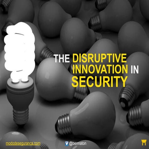 The Disruptive Innovation in Security
