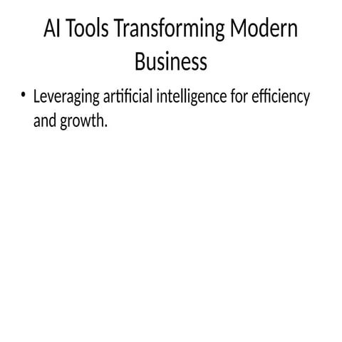 Harnessing AI Tools to Revolutionize Modern Business Efficiency and ...