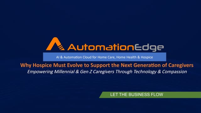 Why Hospice Must Evolve to Support the Next Generation of Caregivers​ - Empowering Millennial & Gen Z Caregivers Through Technology & Compassion​