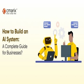 How to Create an AI System: A Complete Guide for Businesses in 2026 | PPTX