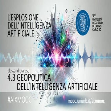 AIXMOOC 4.3 - Geopolitica dell'intelligenza artificiale (Alessandro Aresu)
