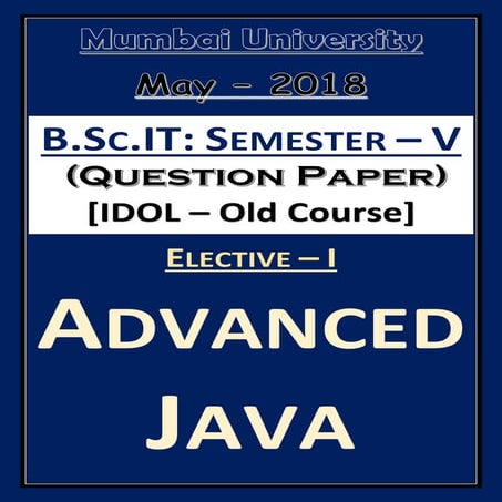 Advanced Java (May - 2018) [IDOL: Old Course | Question Paper]