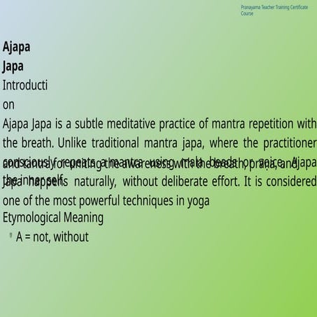 Ajapa Japa is a subtle meditative practice of mantra repetition | PPTX