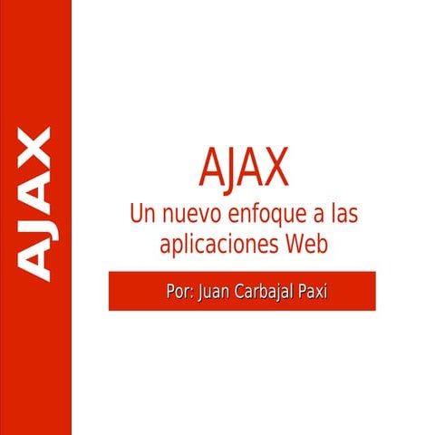 Ajax: Un nuevo enfoque - flisol2008
