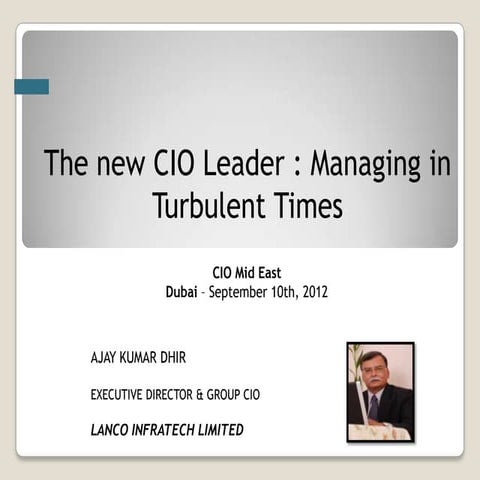 Ajay dhir - The new CIO leader: Managing in challenging times