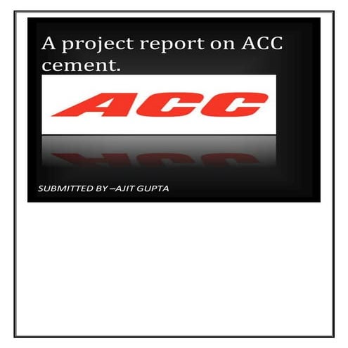 A project report of ACC CEMENT.