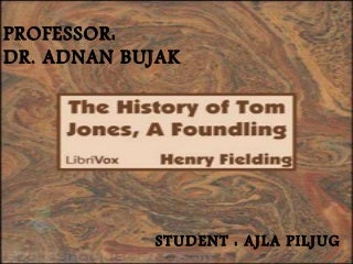 The History of Tom Jones A FOUNDLING