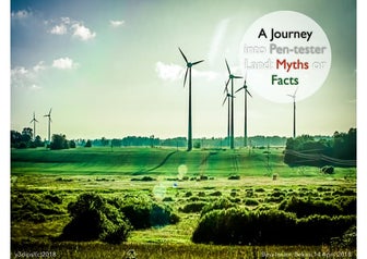 A Journey Into Pen-tester land: Myths or Facts!