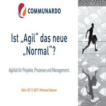 Michael Stelzner | Communardo | Ist "Agil" das neue "Normal"?