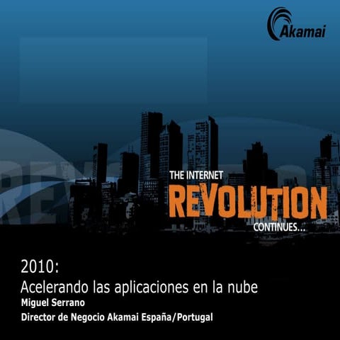 Akamai: Acelerando las aplicaciones en la nube - Miguel Serrano, Akamai