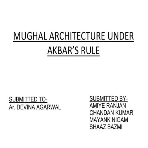 Mughal Archiecture-Akbar ppt