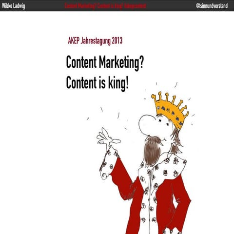 Content Marketing? Content is king! #akep13