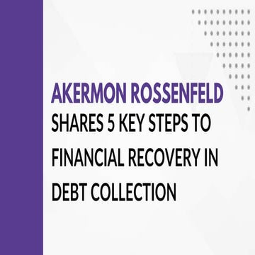 Akermon Rossenfeld Shares 5 Key Steps to Financial Recovery in Debt Collection.pptx
