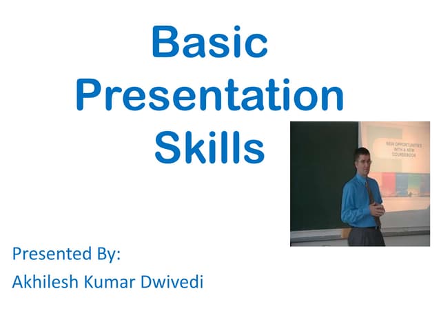 Akhilesh dwivedi   basic presentaion skills