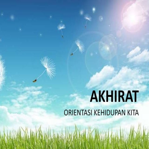 Akhirat - Orientasi Hidup Kita