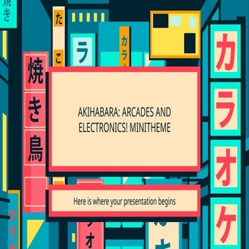 Akihabara Arcades and Electronics! Minitheme by Slidesgo.pptx