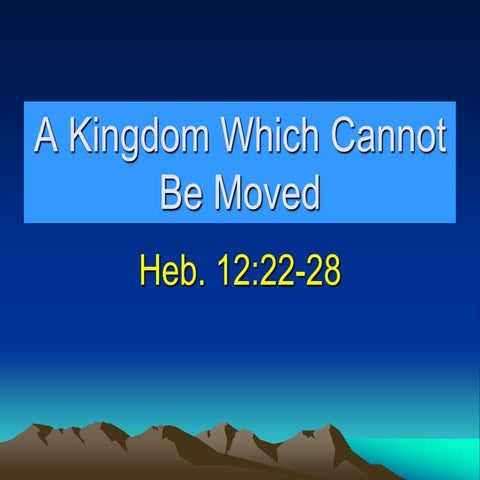 A Kingdom Which Cannot Be Moved (4).ppt