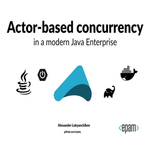 Actor-based concurrency in a modern Java Enterprise | PPT