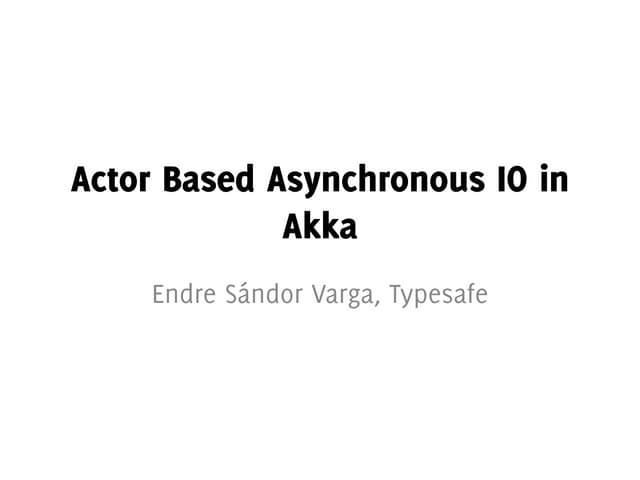 Actor Based Asyncronous IO in Akka