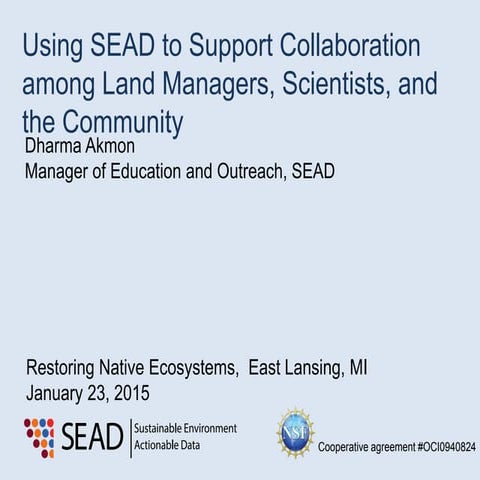 Using SEAD to Support Collaboration among Land Managers, Scientists, and the Community