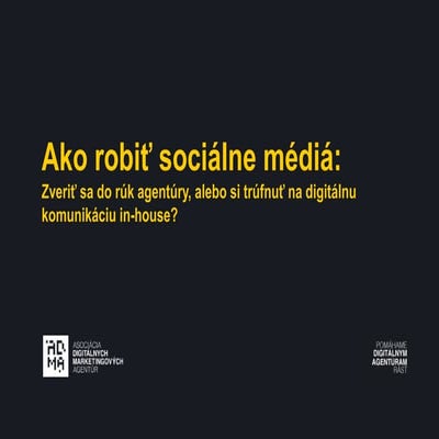 Ako robiť sociálne médiá: zveriť sa do rúk agentúry, alebo si trúfnuť na digitálnu komunikáciu in-house?