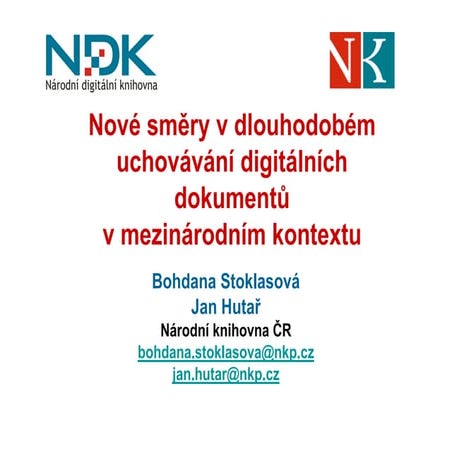 Nové směry v dlouhodobém uchovávání digitálních dokumentů v mezinárodním kont...